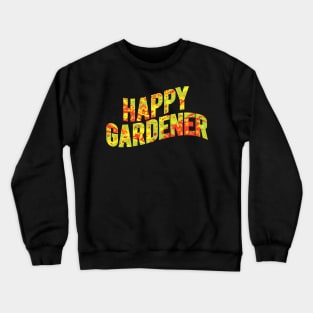 Happy Gardener Floral Decorative Theme Crewneck Sweatshirt